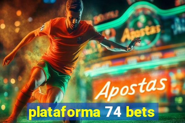 plataforma 74 bets